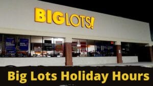 Big Lots Holiday Hours