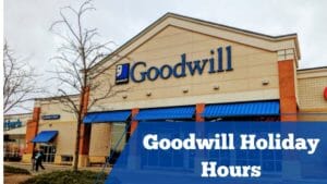 Goodwill Holiday Hours