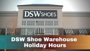 DSW Shoe Warehouse Holiday Hours
