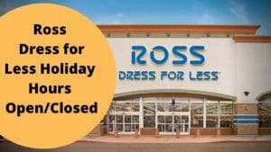 Ross Dress for Less Holiday Hours Open/Closed
