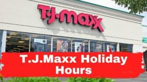 T.J.Maxx Holiday Hours