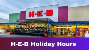 H-E-B Holiday Hours