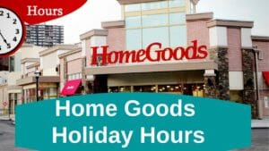HomeGoods Holiday Hours