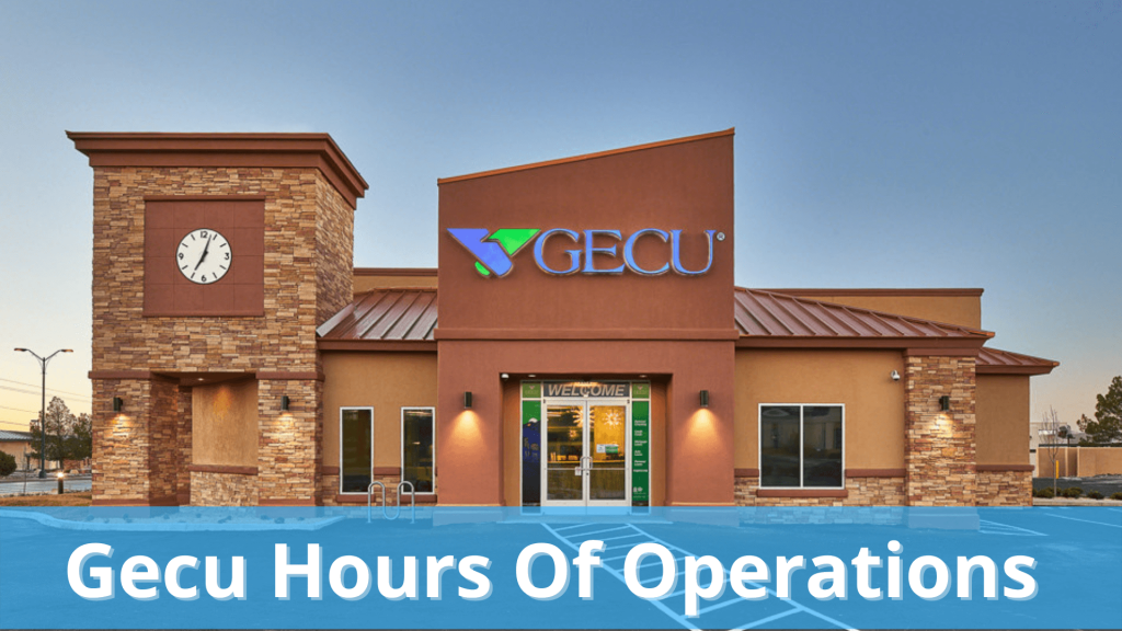 Gecu Hours Of Operations In 2022 Near Me IHour Information