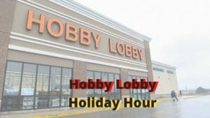 Hobby Lobby Holiday Hours Open/Closed