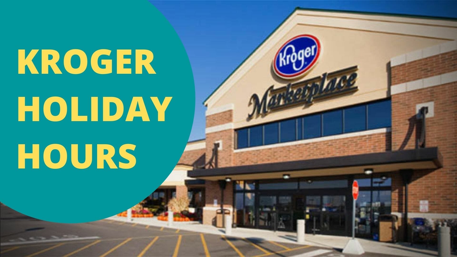 Kroger Holiday Hours Open/Closed Near Me Location in 2023