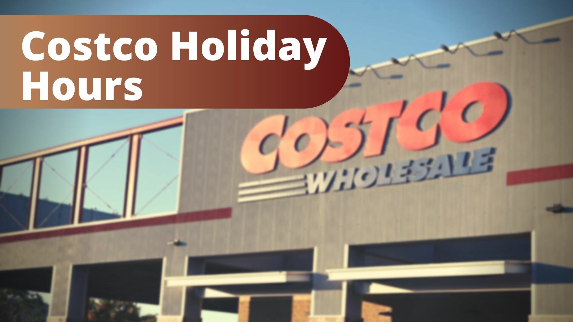 Costco Holiday Hours Open/Closed Near Me Location in 2023