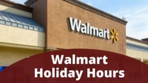 Walmart Holiday Hours