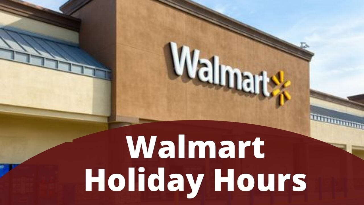 Walmart Hours : When does Walmart Store Close for last-minute shopping?