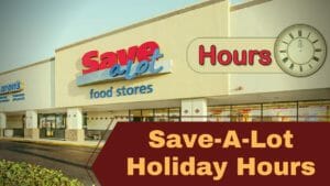 Save-A-Lot Holiday Hours