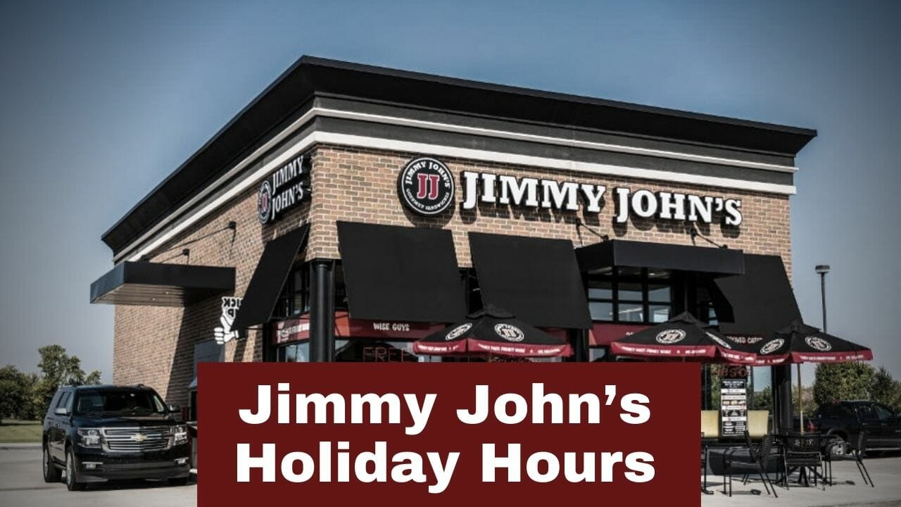 Jimmy Johns Holiday Hours Open/Closed in 2024