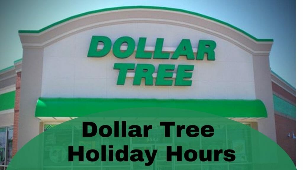 Find out Dollar Tree Holiday Hours Open/Closed in 2023 iHour Information