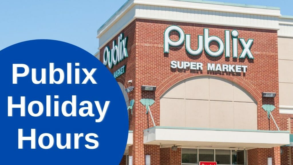 What is the Publix Holiday Hours Open/Closed Timing? in 2024 iHour