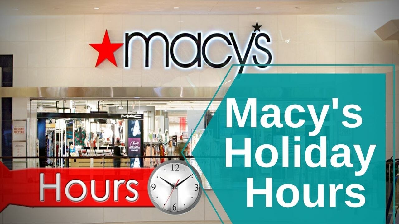Macy's Holiday Hours