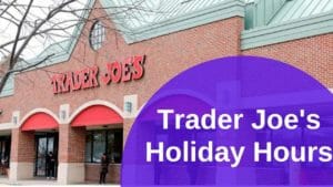 Trader Joe's Holiday Hours