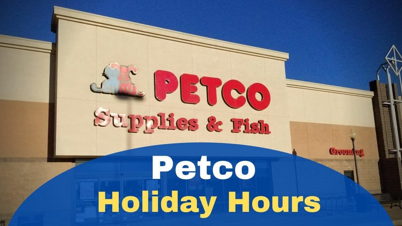 Petco Holiday Hours Open/Closed Timings in 2023