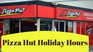 Pizza Hut Holiday Hours