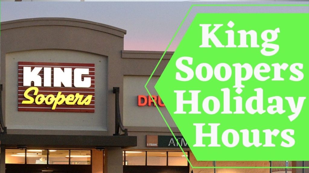 King Soopers Holiday Hours