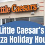 Little Caesar’s Pizza Holiday Hours