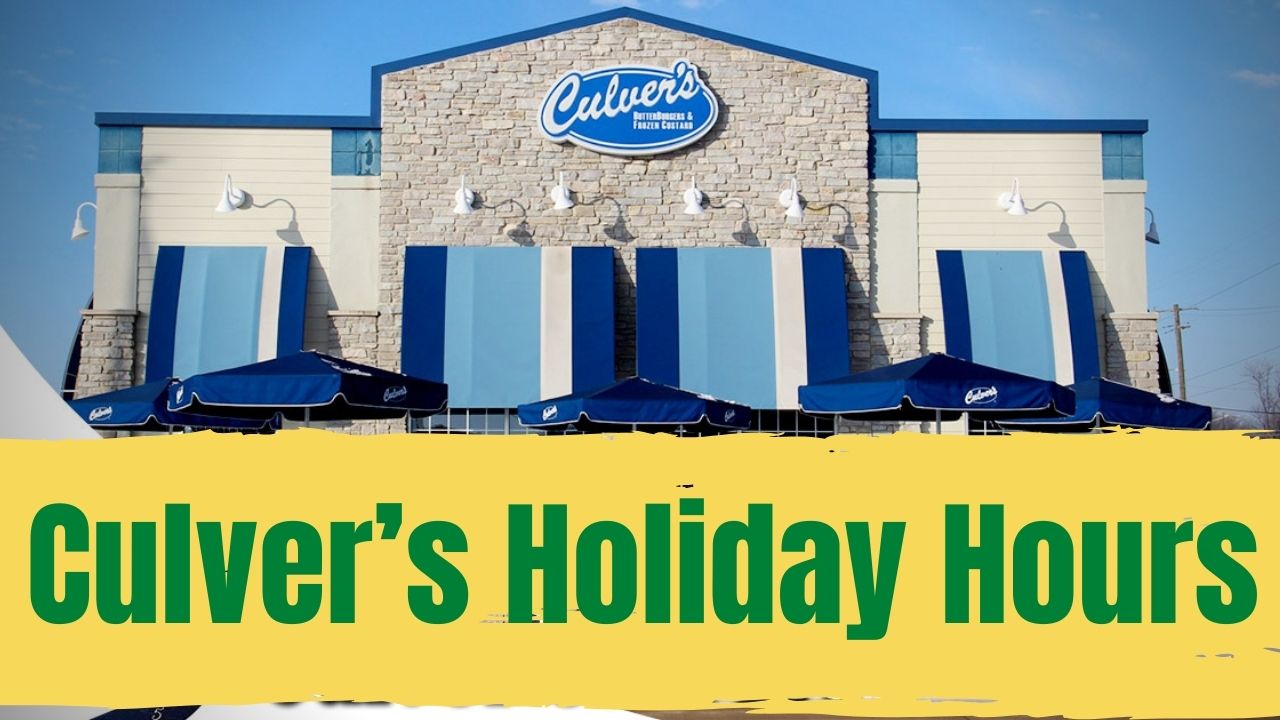 Culver’s Holiday Hours