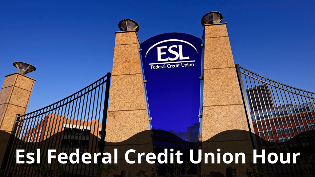 Esl Federal Credit Union Hours