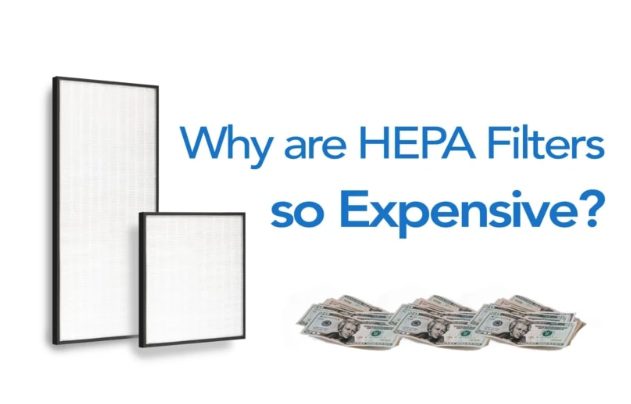 Why Is HEPA Filter Expensive?