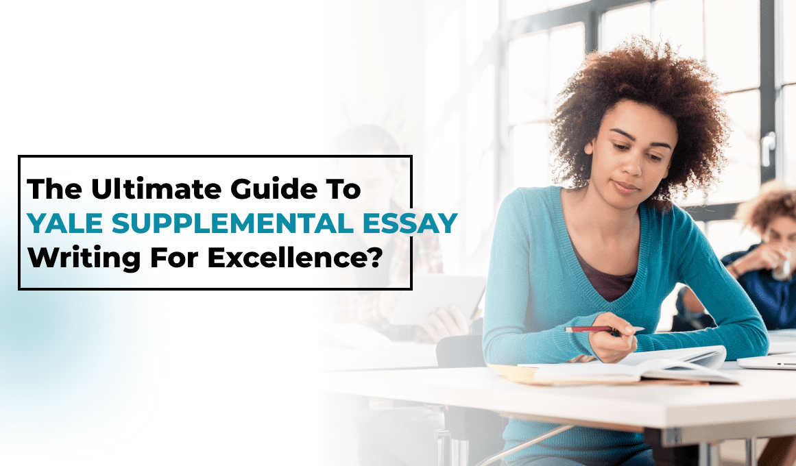The Ultimate Guide to Yale Supplemental Essay Writing for Excellence