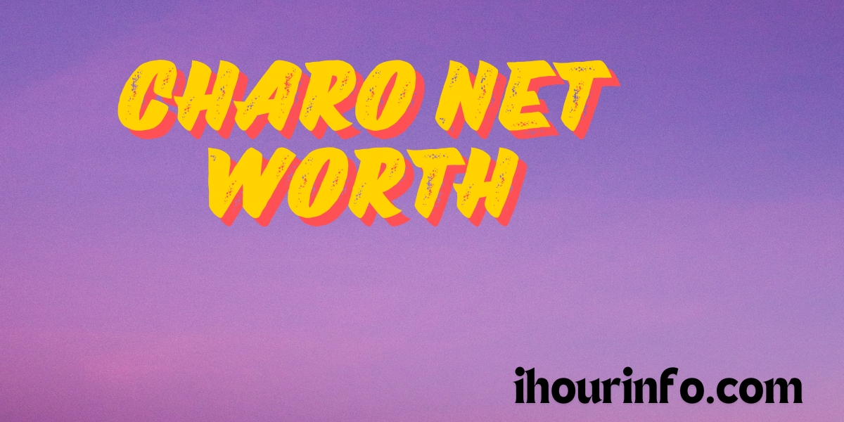 charo net worth