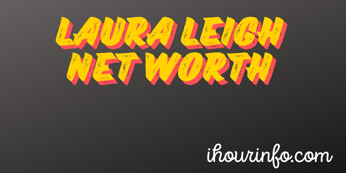 laura leigh net worth