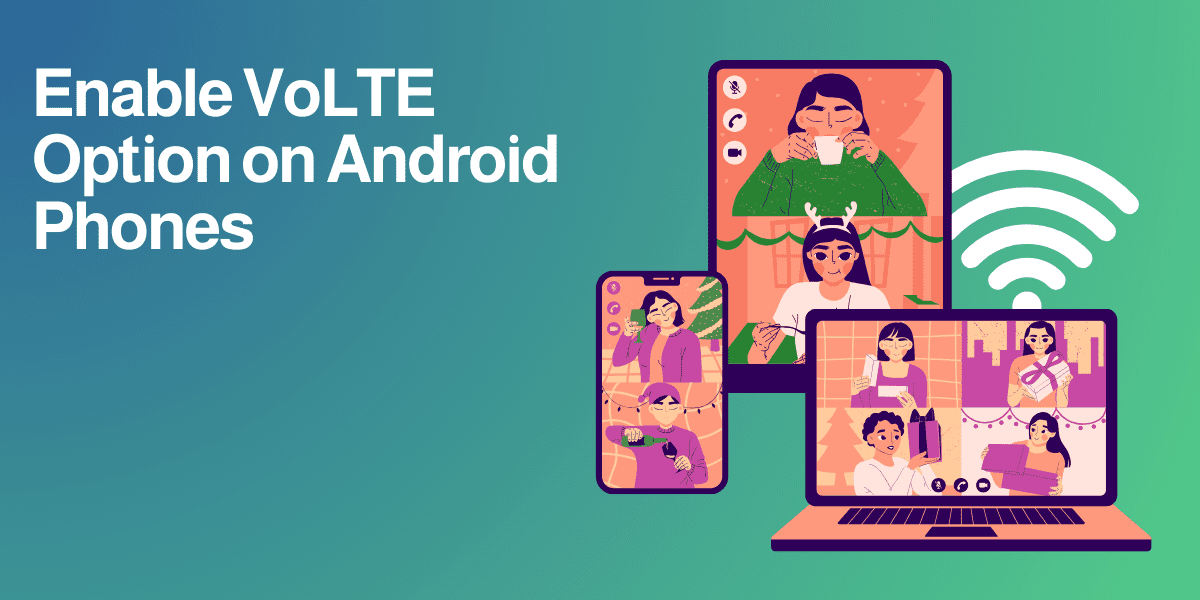 How to Enable VoLTE Option on Android Phones