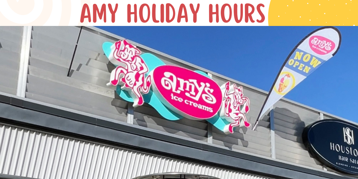 Amy’s Ice Creams Holiday Hours 2025