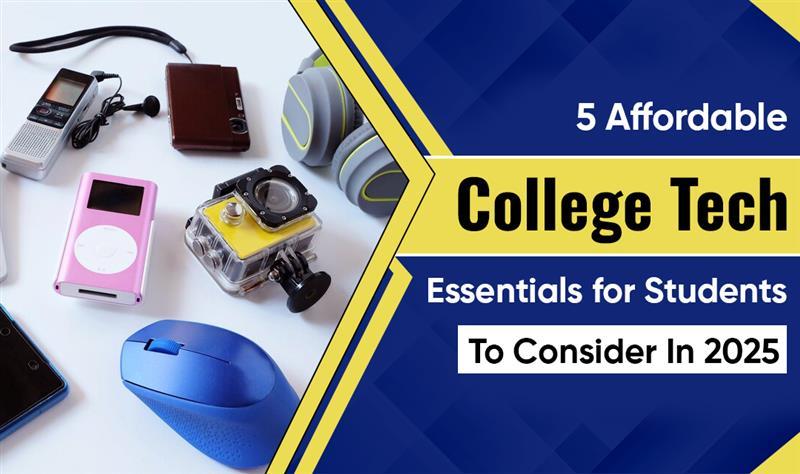 5 Affordable College Tech Essentials for Students to Consider In 2025