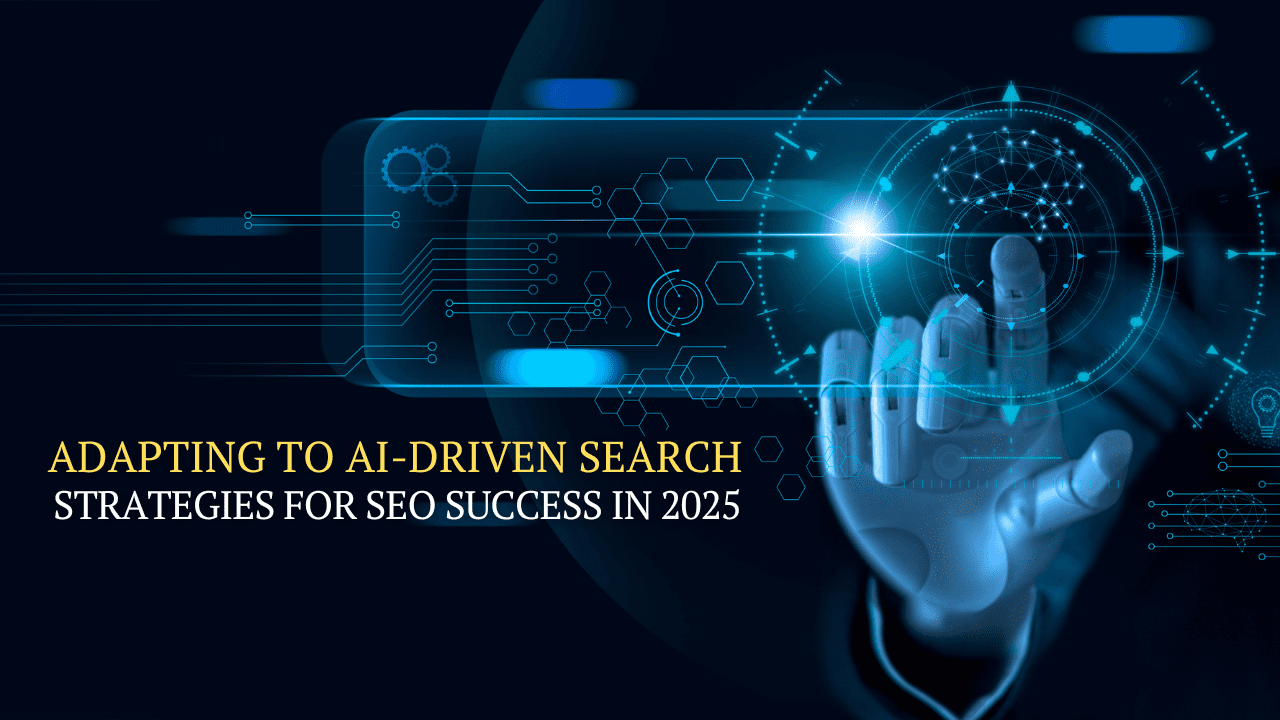 Adapting to AI-Driven Search: Strategies for SEO Success in 2025