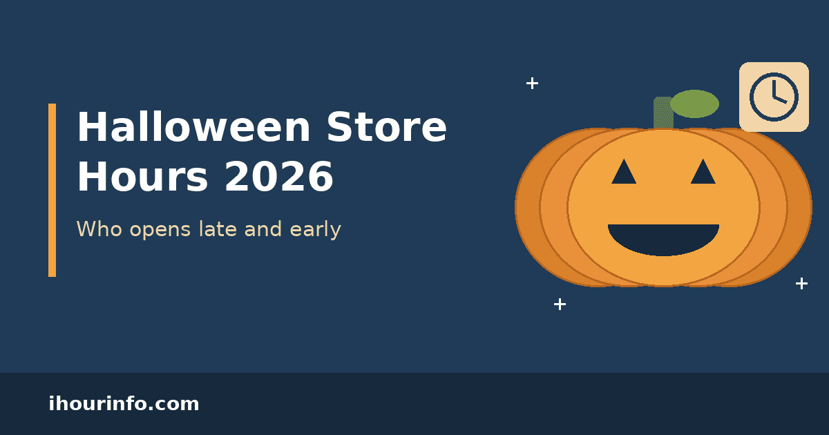 Halloween Store Hours 2026: Who Opens Late and Early